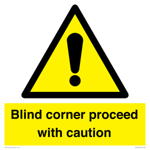  Blind corner proceed with caution Sign